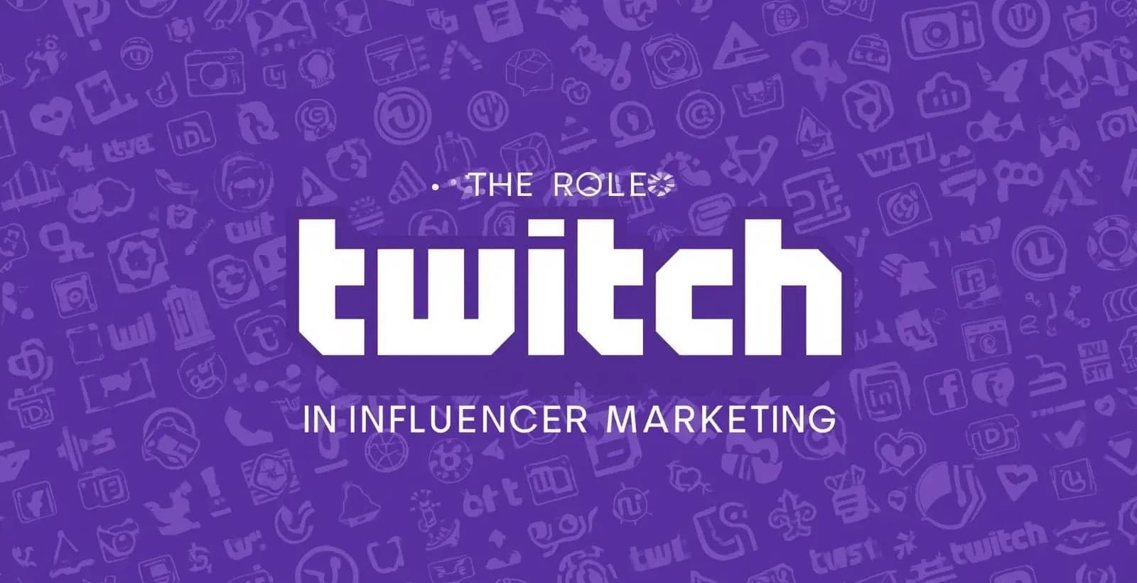 The role of Twitch in influencer marketing