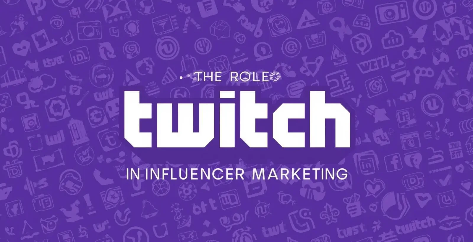 The role of Twitch in influencer marketing